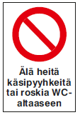 Kieltomerkki Ei roskia WC-altaaseen