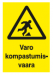 Varoitusmerkki Varo kompastumisvaara